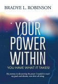 Your Power Within, You Have What It Takes!