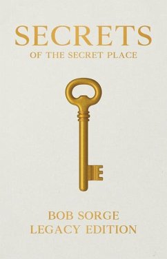 Secrets of the Secret Place Legacy Edition Hardcover - Sorge, Bob