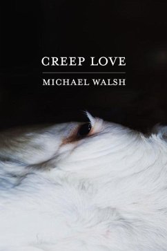 Creep Love - Walsh, Michael