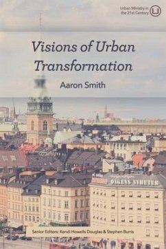 Visions of Urban Transformation - Smith, Aaron