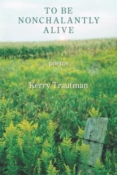To be Nonchalantly Alive - Trautman, Kerry