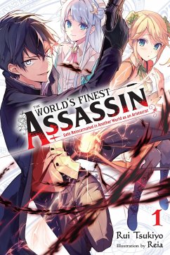 The World's Finest Assassin Gets Reincarnated in Another World as an Aristocrat, Vol. 1 (Light Novel) - Tsukiyo, Rui