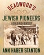 Deadwood's Jewish Pioneers: A Gold Rush... - Bild 1
