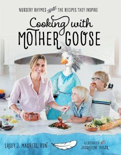 Cooking with Mother Goose: Nursery Rhymes and the Recipes They Inspire - Mauritz, Lacey J.