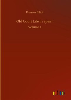 Old Court Life in Spain - Elliot, Frances