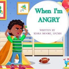 When I'm Angry - Moore, Kiara