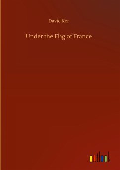 Under the Flag of France - Ker, David
