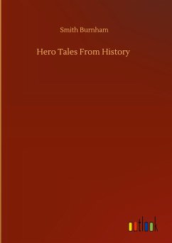 Hero Tales From History - Burnham, Smith