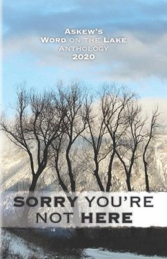 Sorry You're Not Here: Askew's Word on the Lake Anthology 2020 - Gray, Scott Fitzgerald
