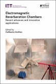 Electromagnetic Reverberation Chambers: Recent Advances and Innovative Applications