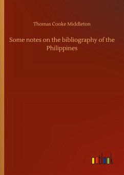 Some notes on the bibliography of the Philippines - Middleton, Thomas Cooke