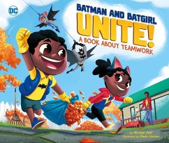 Batman and Batgirl Unite!: A Book about Teamwork - Dahl, Michael