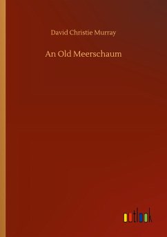 An Old Meerschaum - Murray, David Christie
