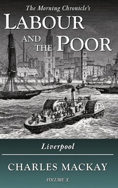 Labour and the Poor Volume X - Mackay, Charles