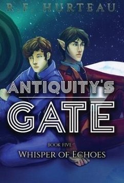 Antiquity's Gate - Hurteau, R. F.