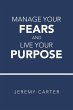 Manage Your Fears and Live Your Purpose - Bild 1