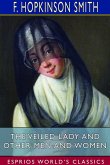 The Veiled Lady and Other Men and Women (Esprios Classics)