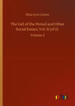 The Girl of the Period and Other Social Essays, Vol. II (of 2)