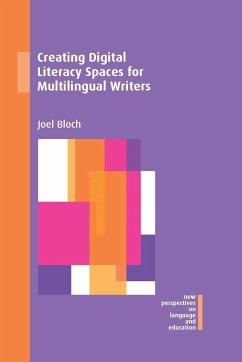 Creating Digital Literacy Spaces for Multilingual Writers - Bloch, Joel