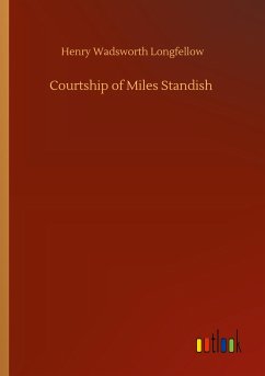 Courtship of Miles Standish - Longfellow, Henry Wadsworth