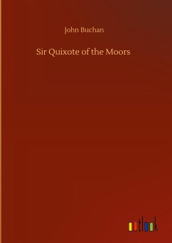 Sir Quixote of the Moors - Buchan, John