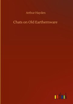 Chats on Old Earthernware - Hayden, Arthur