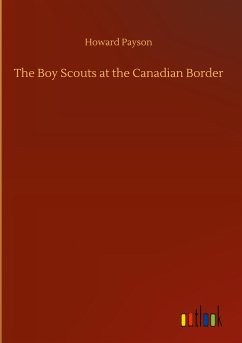 The Boy Scouts at the Canadian Border - Payson, Howard