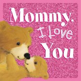 Mommy, I Love You: Sparkly Story Board Book