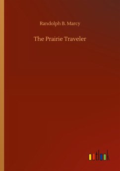 The Prairie Traveler - Marcy, Randolph B.