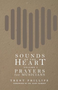 Sounds of the Heart, Volume 1: Prayers for Musicians - Phillips, Trent