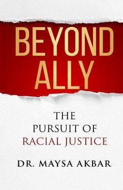 Beyond Ally: The Pursuit of Racial Justice - Akbar, Maysa