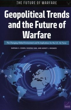 Geopolitical Trends and the Future of Warfare - Cohen, Raphael S; Han, Eugeniu; Rhoades, Ashley L