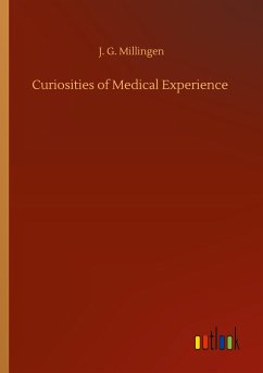 Curiosities of Medical Experience - Millingen, J. G.