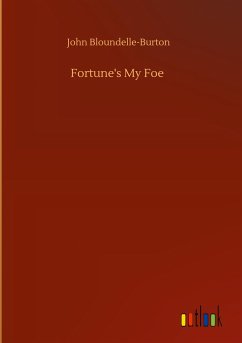 Fortune's My Foe - Bloundelle-Burton, John