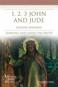 1, 2, 3 John and Jude Annual Bible Study (Teaching Guide) - Edwards, Judson