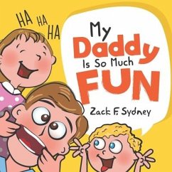 My Daddy Is So Much Fun - Sydney, Zack F.