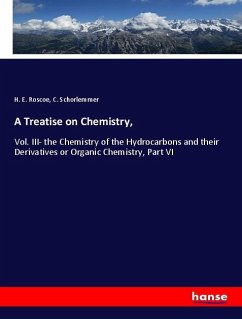 A Treatise on Chemistry, - Roscoe, H. E.;Schorlemmer, C.