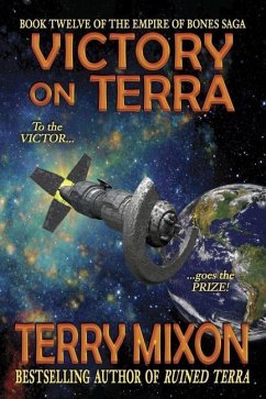 Victory on Terra (Book 12 of The Empire of Bones Saga) - Mixon, Terry