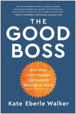 The Good Boss: 9 Ways Every Manager Can Support Women at Work - Walker, Kate Eberle