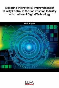 Exploring the Potential Improvement of Quality Control in the Construction Industry with the Use of Digital Technology - Staples, Chris