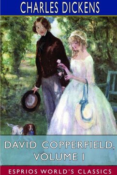 David Copperfield, Volume I (Esprios Classics) - Dickens, Charles