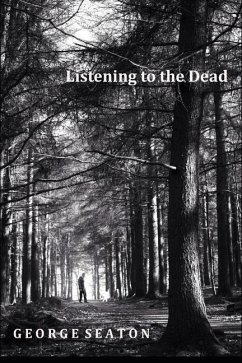 Listening to the Dead - Seaton, George
