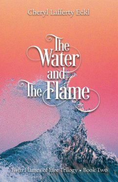 The Water and The Flame - Eckl, Cheryl Lafferty