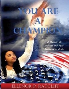You Are a Champion: A Memoir of Miracles and Pure Resilience in Crisis - P. Ratcliff, Ellenor