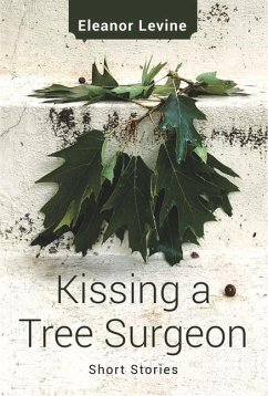 Kissing a Tree Surgeon - Levine, Eleanor