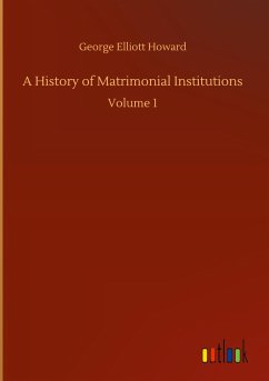 A History of Matrimonial Institutions