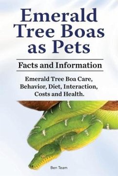 Emerald Tree Boas as Pets. Facts and Information. Emerald Tree Boa Care, Behavior, Diet, Interaction, Costs and Health. - Team, Ben