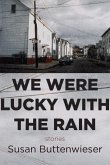 We Were Lucky with the Rain (Stories)