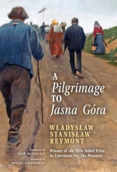 A Pilgrimage to Jasna Góra (English Translation): Pielgrzymka do Jasnej Góry - Reymont, Wladyslaw Stanislaw