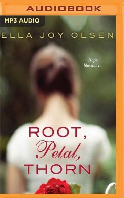 Root, Petal, Thorn - Olsen, Ella Joy